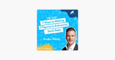 ‎The Sales Evangelist: Brandon Fluharty | 7 Steps to Making 7 Figures in Enterprise SaaS Sales on Apple Podcasts