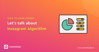 Instagram Algorithm in 2021: How It Works & How to Rank Higher