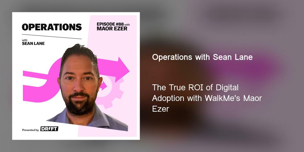 The True ROI of Digital Adoption with WalkMe's Maor Ezer