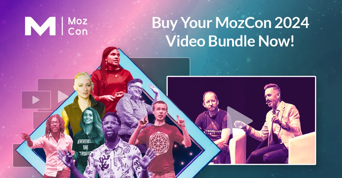 The MozCon 2024 Video Bundle Has Arrived! (Bonus: Our 2023 Videos are FREE!)
