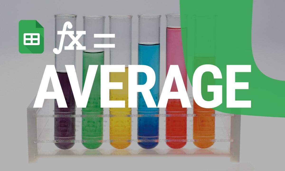 Comprehensive Guide to AVERAGE Functions in Google Sheets