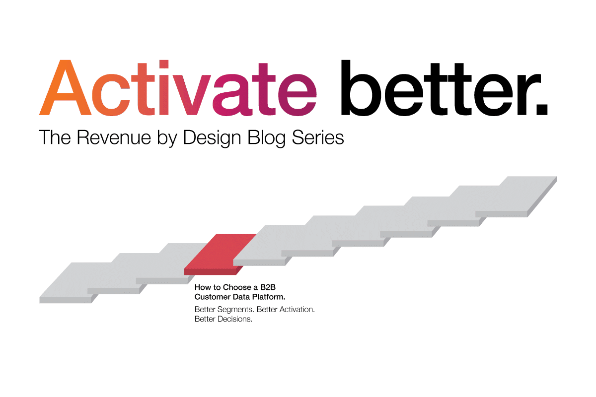 How to Choose a B2B Customer Data Platform. Better Segments. Better Activation. Better Decisions.