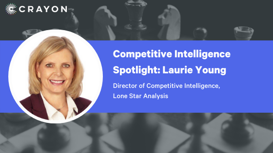 Competitive Intelligence Spotlight Series: Laurie Young