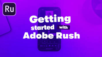How to Get Started with Adobe Rush