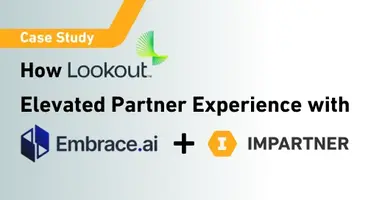How Lookout Elevated Partner Experience with Embrace.ai and Impartner