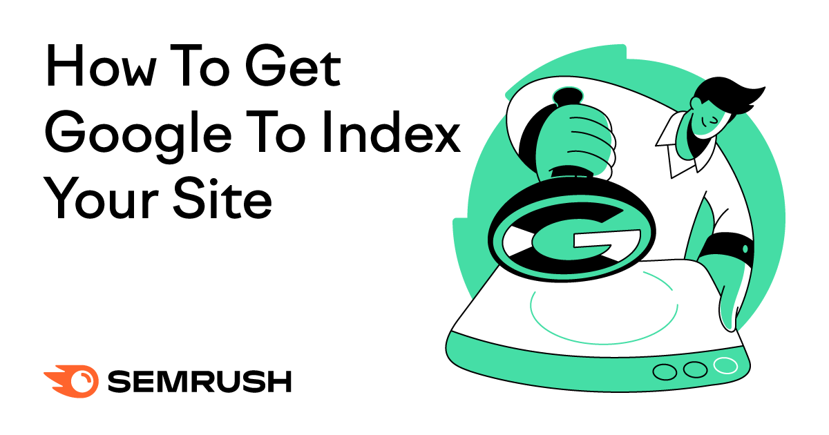 How to Get Google to Index Your Site (Faster)