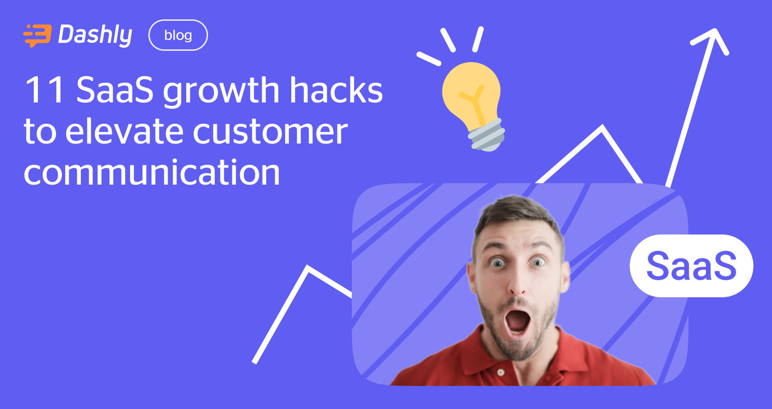 10 SaaS growth hacks to elevate customer communication