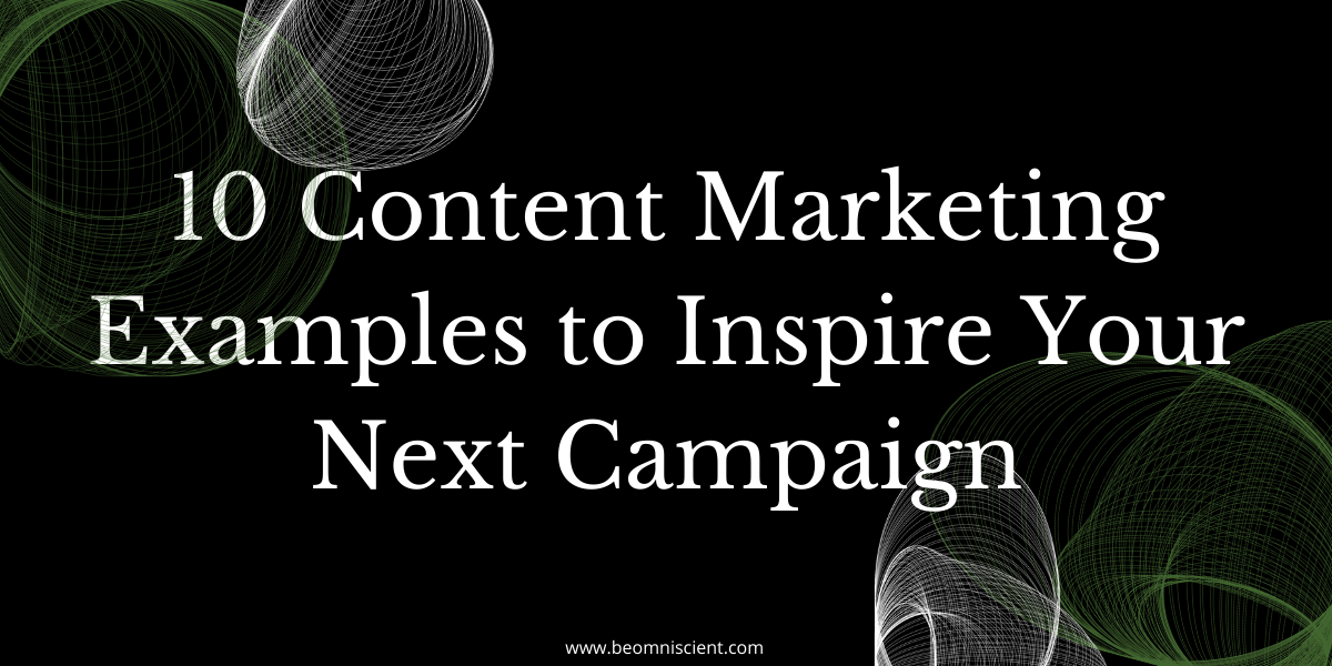 10 Content Marketing Examples to Inspire Your Content Strategy