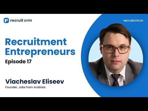 Recruitment Entrepreneurs - Episode 17 - ft. Viacheslav Eliseev