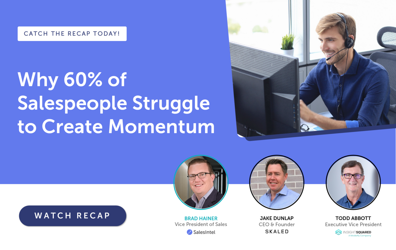 Recap: Why 60% of Salespeople Struggle to Create Momentum