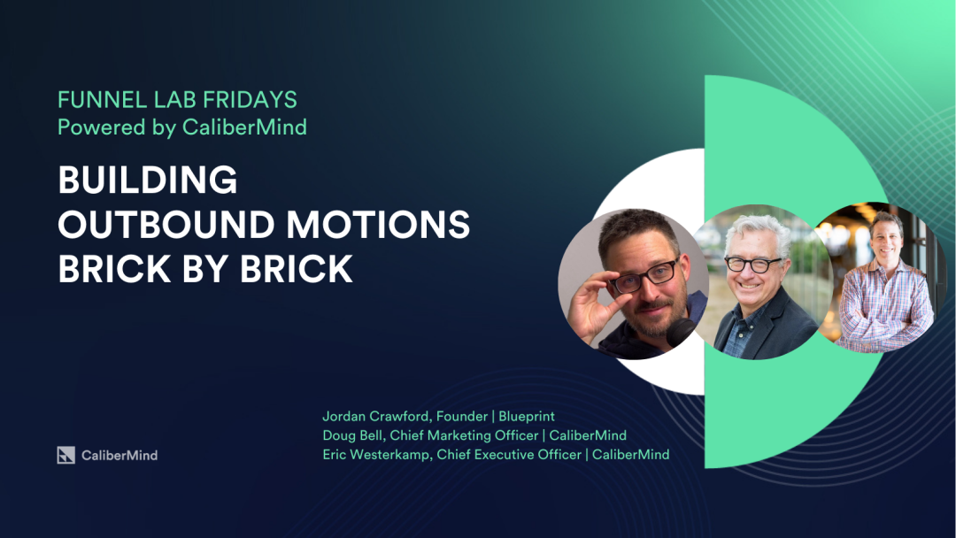 Funnel Lab Fridays: Building Outbound Motions Brick by Brick