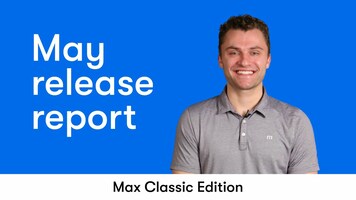 Max Classic Release Report - May 2022