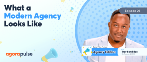 What a Modern Agency Looks Like | Social Pulse Podcast, Ep. 5