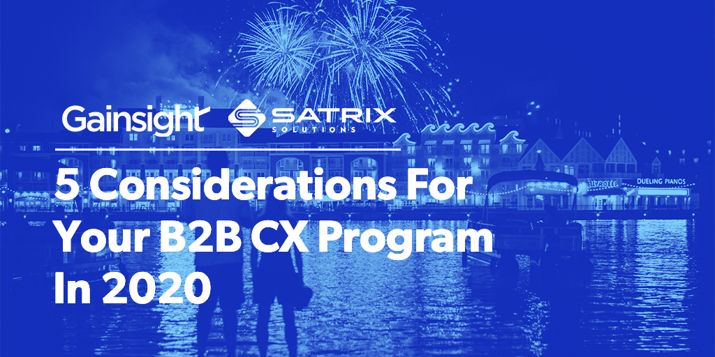 5 Considerations For Your B2B CX Program in 2020