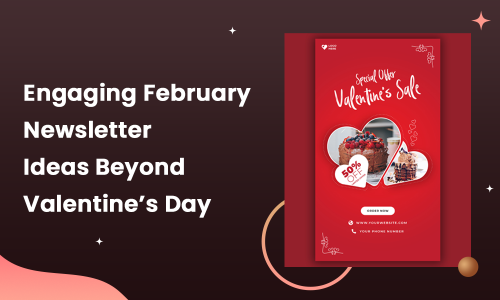 Engaging February Newsletter Ideas Beyond Valentine's Day