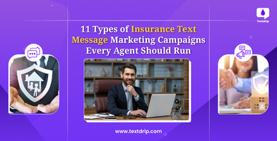 11 Types of Text Message Marketing Campaigns Every Insurance Agent Should Run