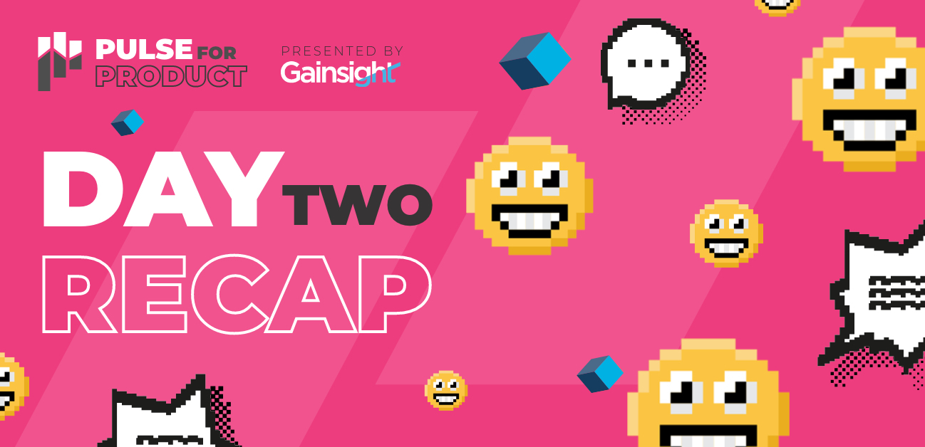 Pulse for Product Day 2: Winners, Horizon, and More PX! | Customer Success and Product Experience Software | Gainsight