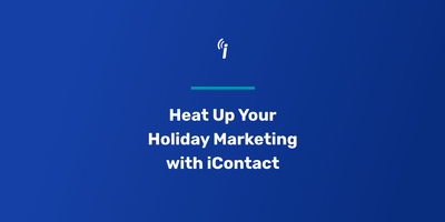 Heat Up Your Holiday Marketing with iContact