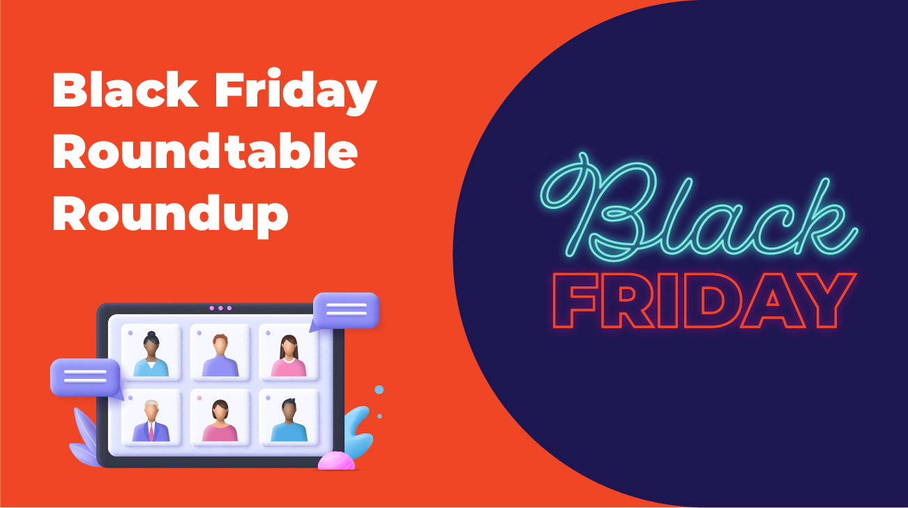 Black Friday Roundtable Roundup