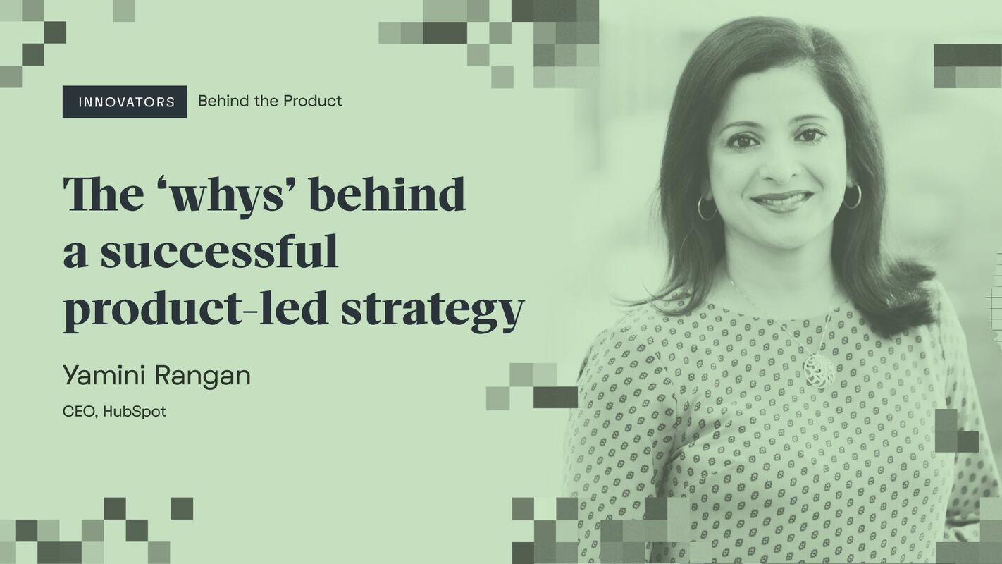Yamini Rangan on product-led strategies