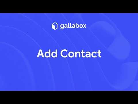 Learn how to add contacts | Gallabox