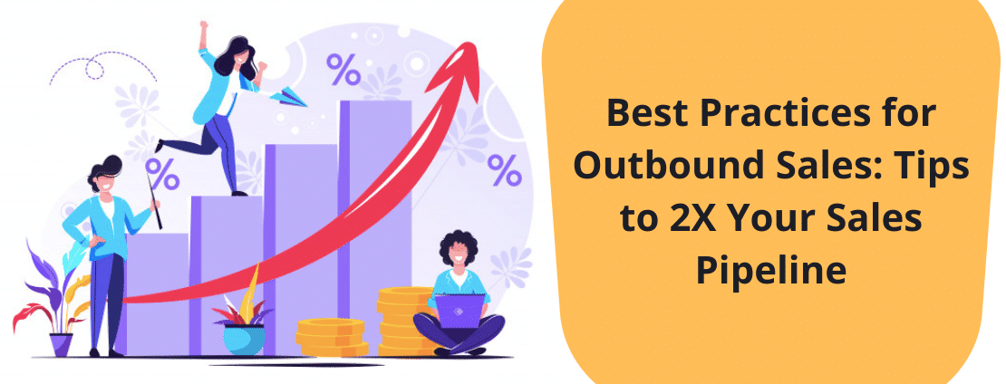 4 Best Practices for Outbound Sales Strategy: Tips to Double Sales Pipeline