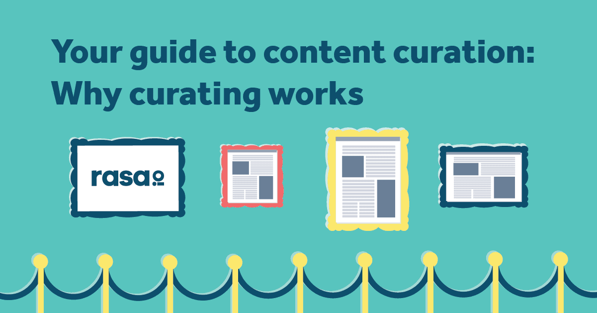 Your guide to content curation: Why curating works