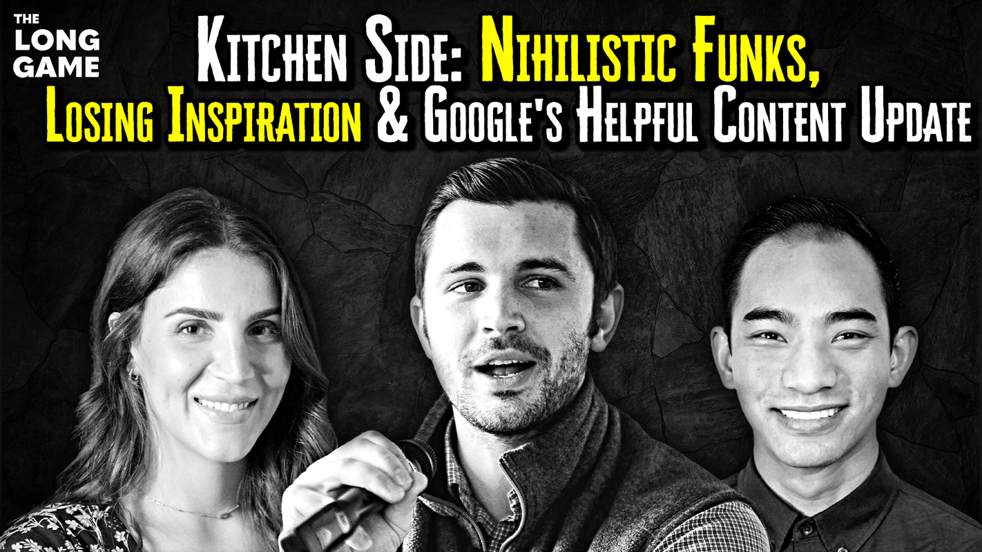 Kitchen Side: Nihilistic Funks, Losing Inspiration, and Google's Helpful Content Update