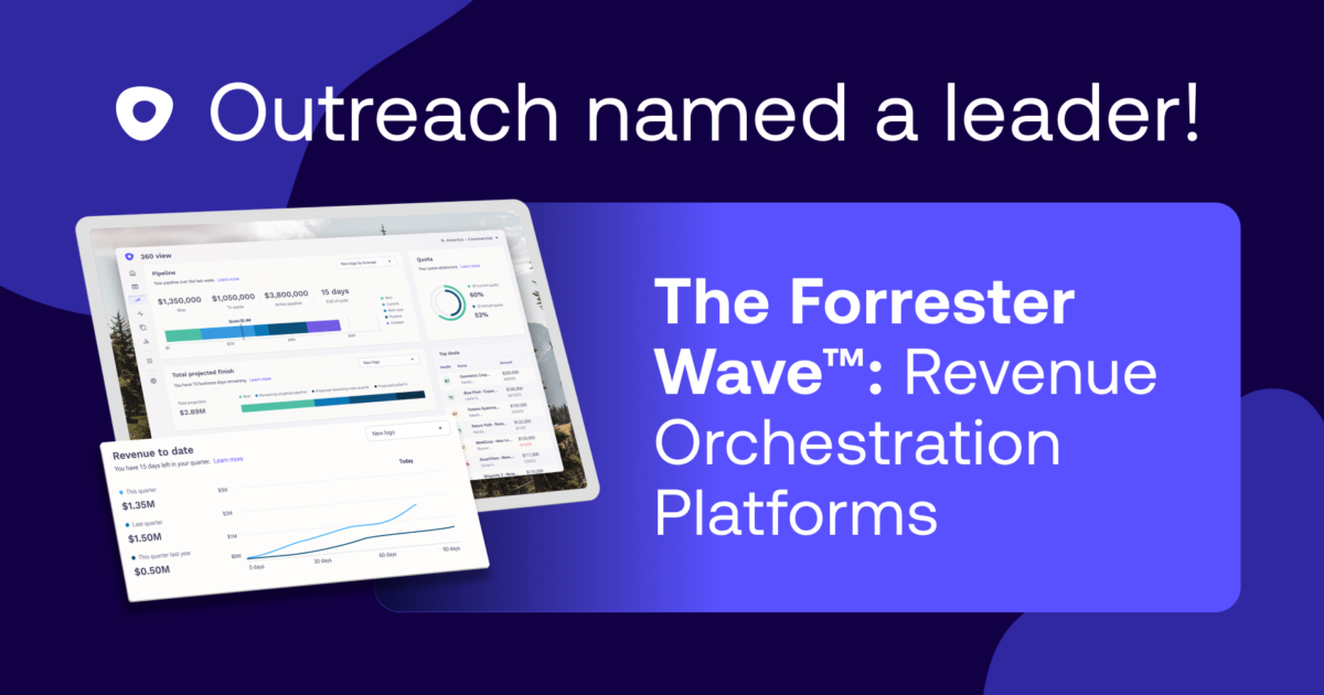 What made Outreach a Leader in The Forrester Wave™ Revenue Orchestration Platforms for B2B – and where we need to do better