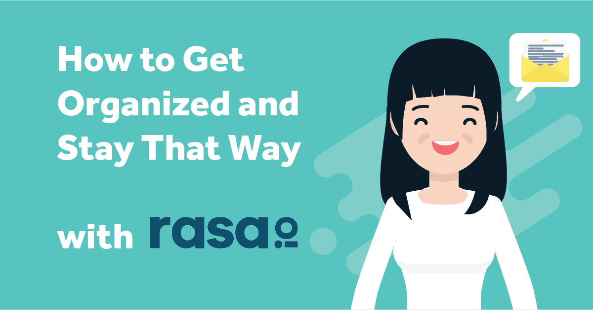 How to Get Organized and Stay That Way with rasa.io