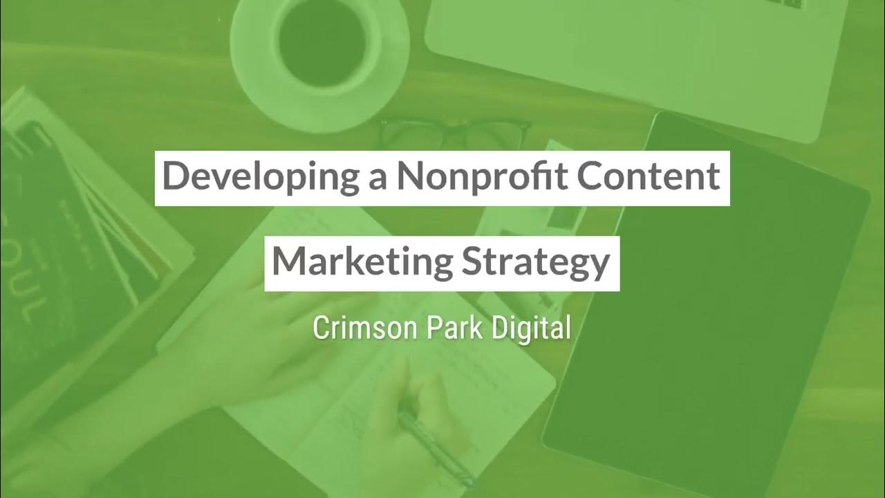Developing a Nonprofit Content Marketing Strategy