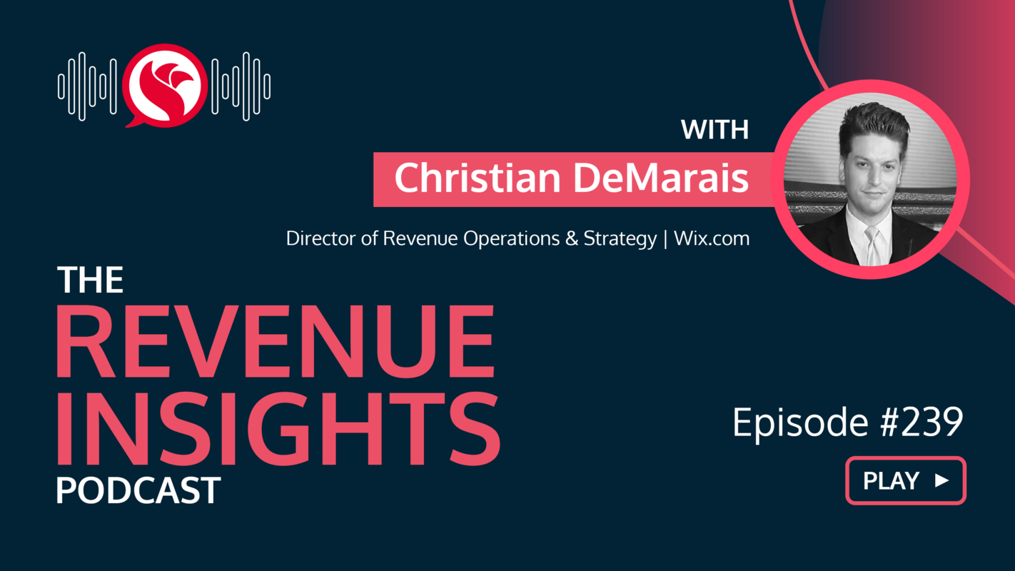 Focus on Controllables to Drive Revenue Growth with Christian DeMarais, Director of Revenue Operations and Strategy at Wix