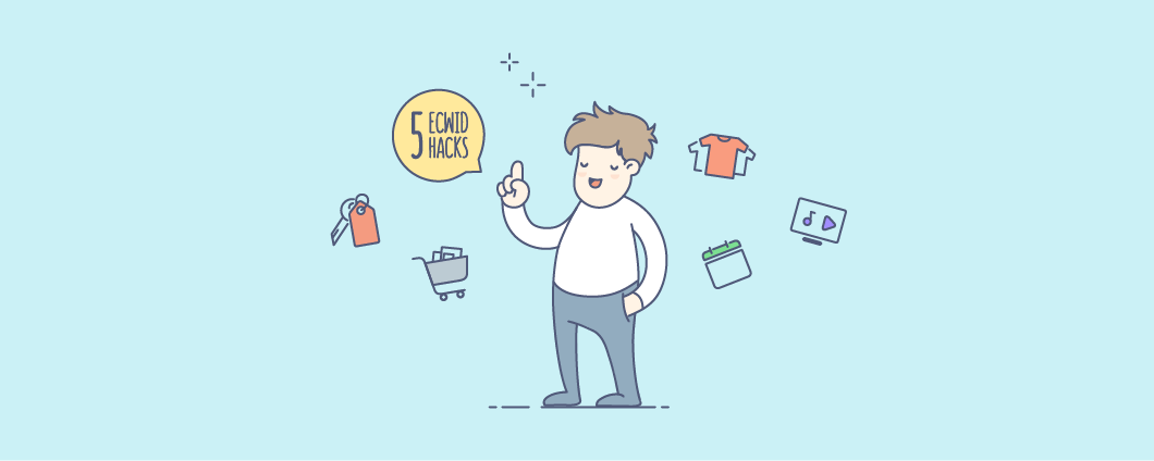 Five Awesome Ecwid Hacks You Need to Know About