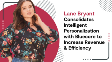 Lane Bryant leverages intelligent personalization