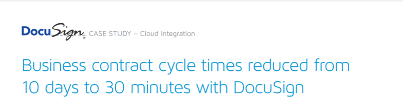 Business contract cycle times reduced from 10 days to 30 minutes with DocuSign