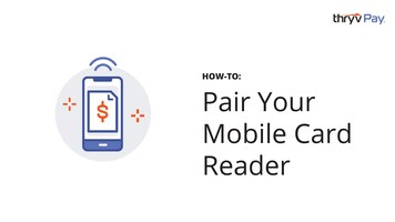 How-To Pair Your ThryvPay Mobile Card Reader
