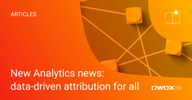New Analytics news: data-driven attribution for all | OWOX BI