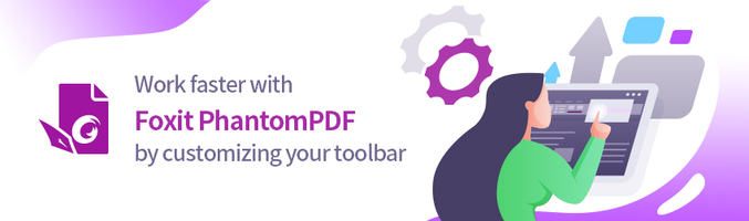 Work faster with Foxit PhantomPDF by customizing your toolbar - Foxit PDF Blog