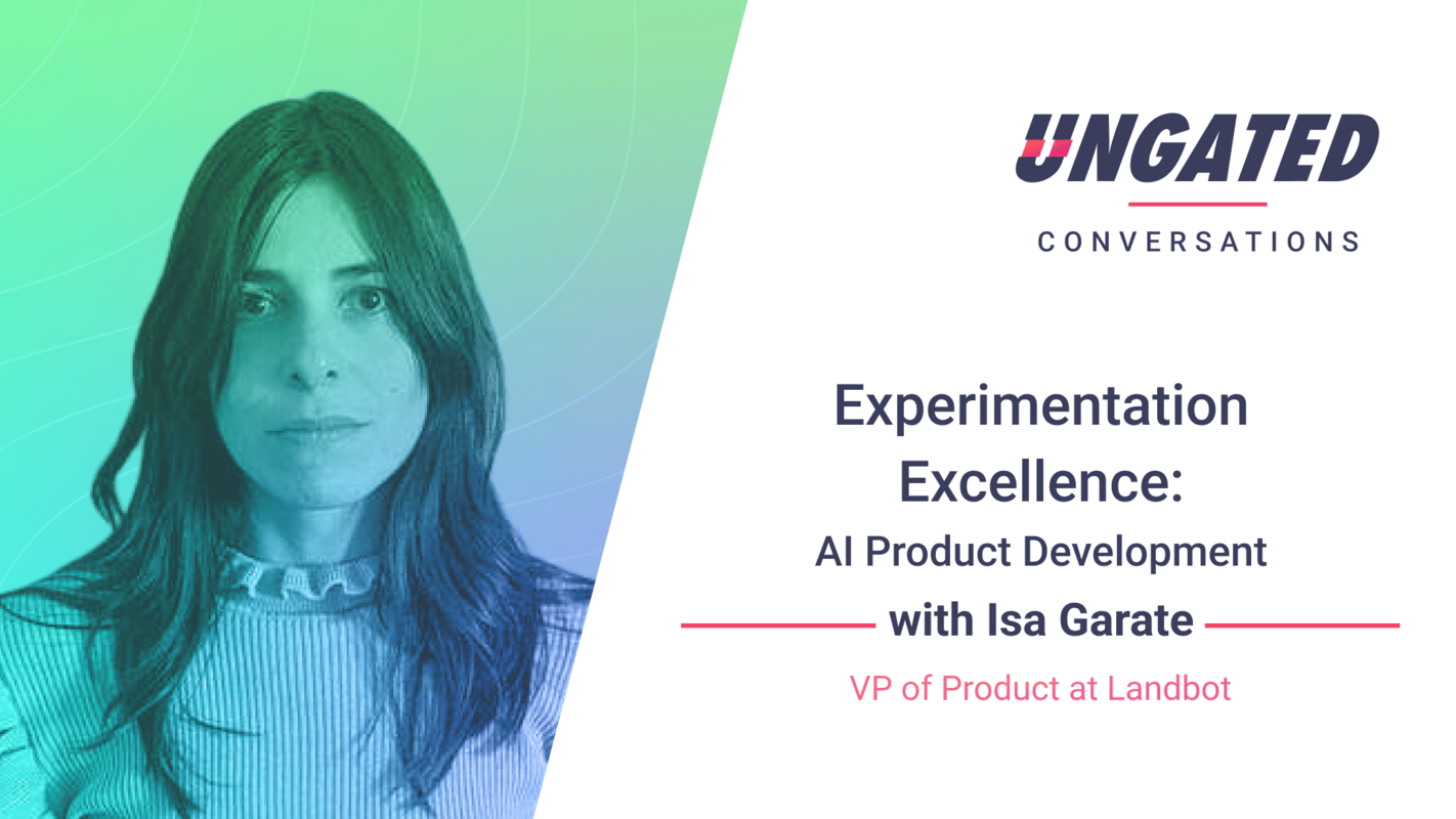 Experimentation Excellence: AI Product Development with Isa Garate