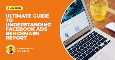 Ultimate Guide to Understanding Facebook Ads Benchmark Report