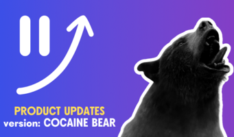 February product updates: Version Cocaine Bear