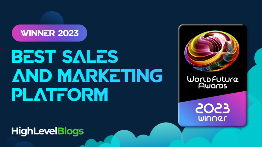 HighLevel Recognized as Recipient of a 2023 World Future Awards for Best Sales and Marketing Platform