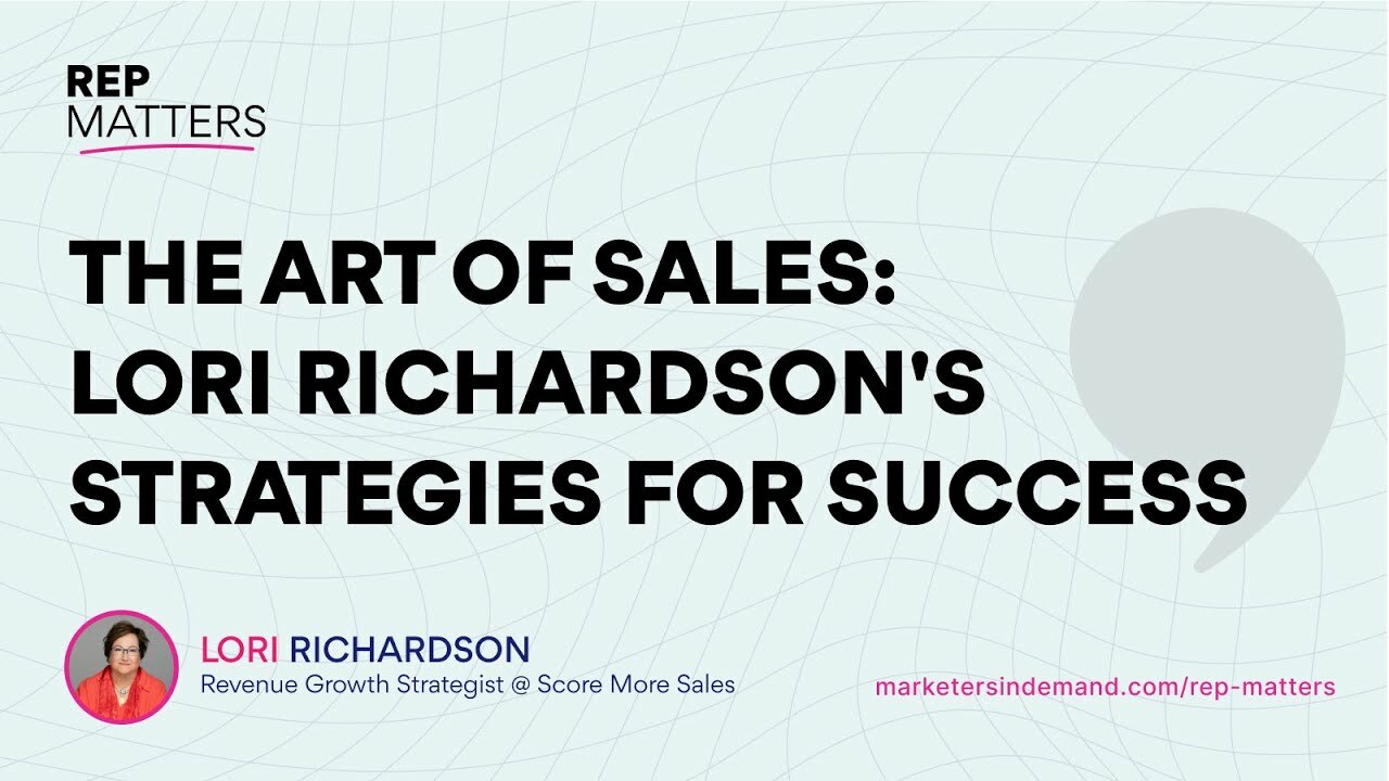 The Art of Sales: Lori Richardson's Strategies for Success