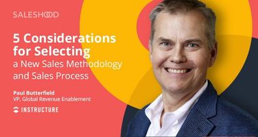 5 Considerations for Selecting a New Sales Methodology and Sales Process 
