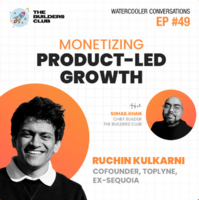 Ruchin Kulkarni | Ex- Sequoia, McKinsey | Product Led Growth in SaaS startups