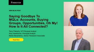 Saying Goodbye To MQLs: Accounts, Buying Groups, Opportunities, Oh My! How Is It All Connected?