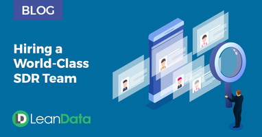 Hiring a World-Class SDR Team | LeanData