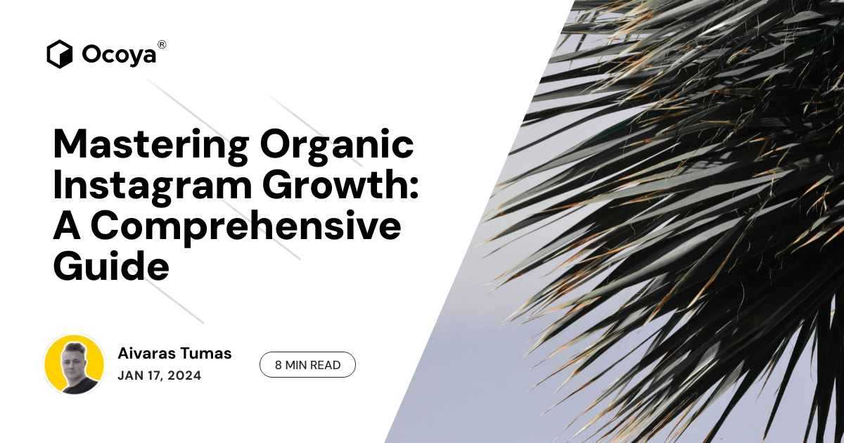 Mastering Organic Instagram Growth: A Comprehensive Guide