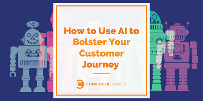 How to Use AI to Bolster Your Customer Journey