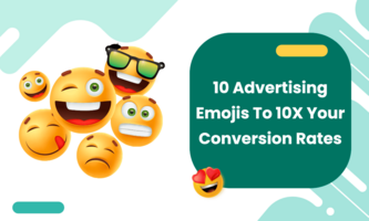 10 Advertising Emojis To 10X Your Conversion Rates